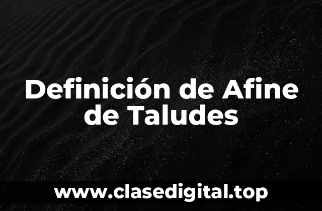 Definición de Afine de Taludes