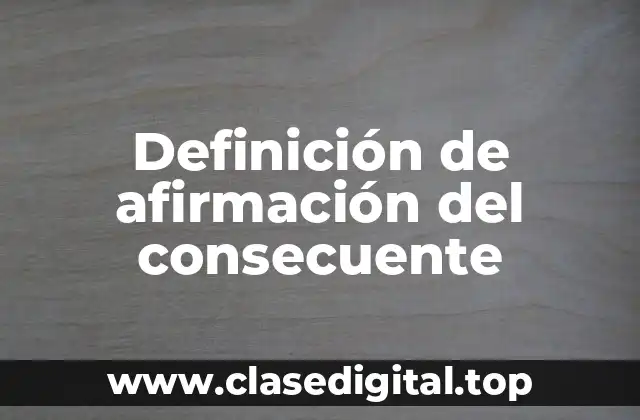 Ejemplos de afirmación del consecuente