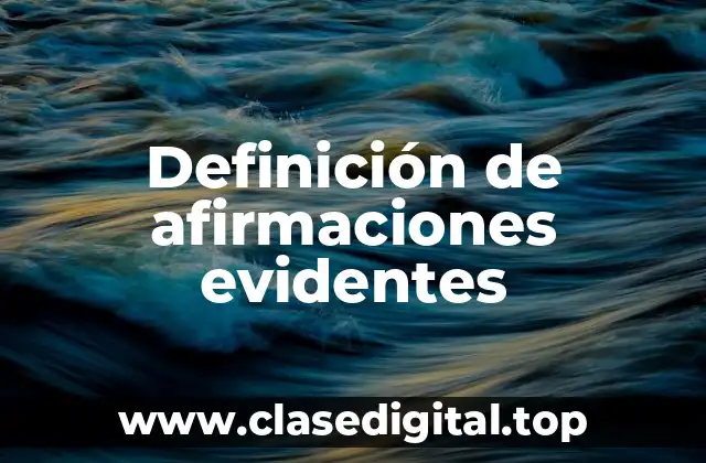 Definición de afirmaciones evidentes