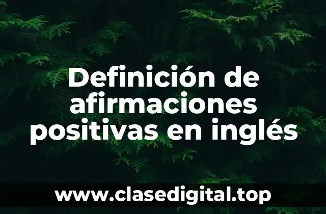Definición de afirmaciones positivas en inglés