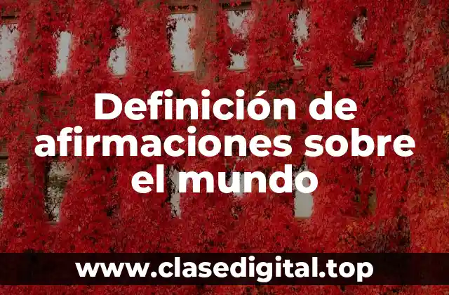 Definición de afirmaciones sobre el mundo