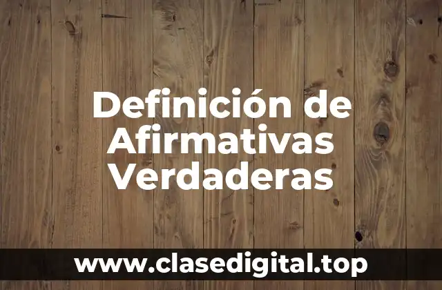 Definición de Afirmativas Verdaderas