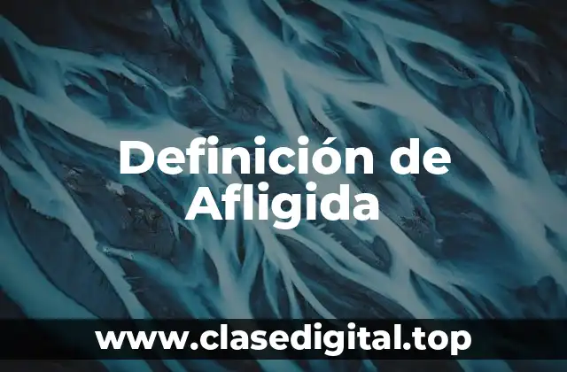 Definición de Afligida