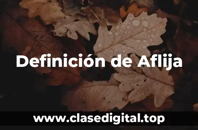 Definición de Aflija