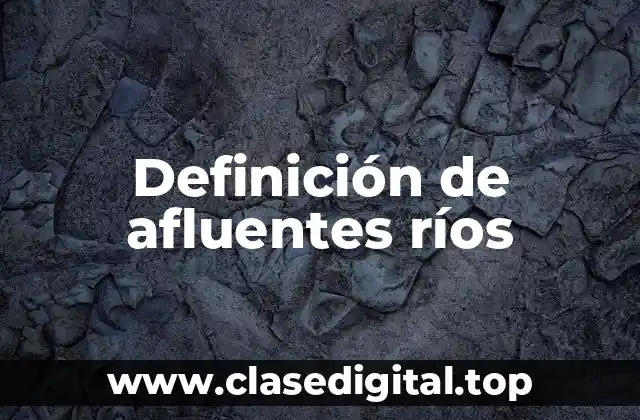 Definición de afluentes ríos