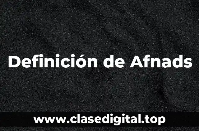Definición de Afnads