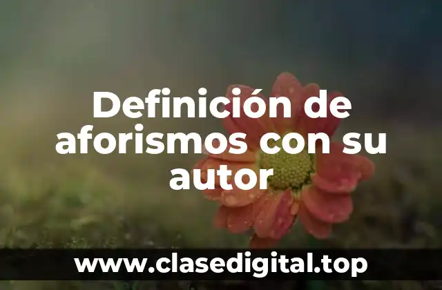 Definición de aforismos con su autor