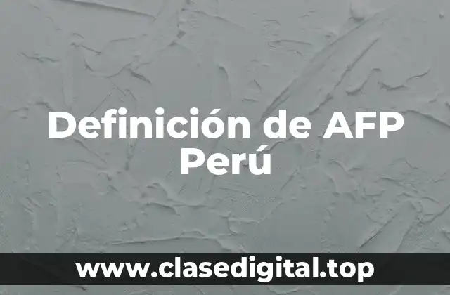Definición de AFP Perú