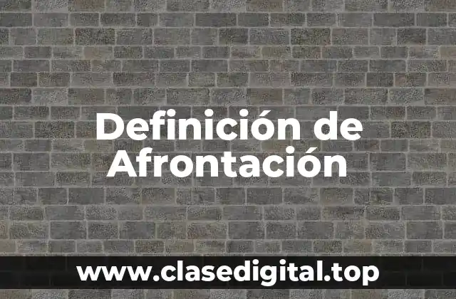 Definición de Afrontación