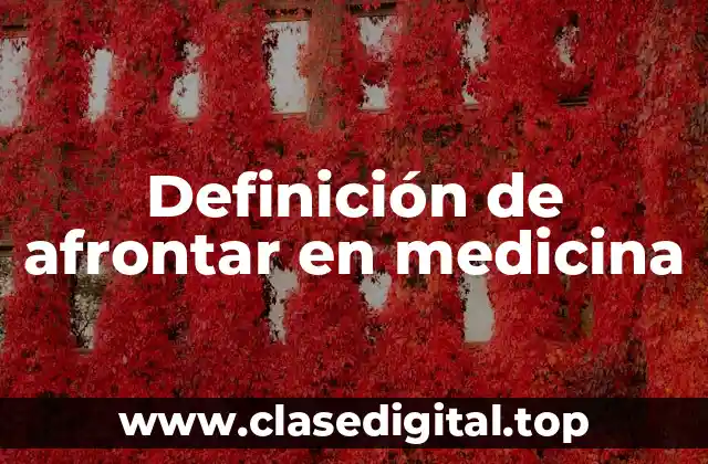 Definición de afrontar en medicina