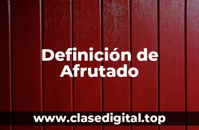 Definición de Afrutado