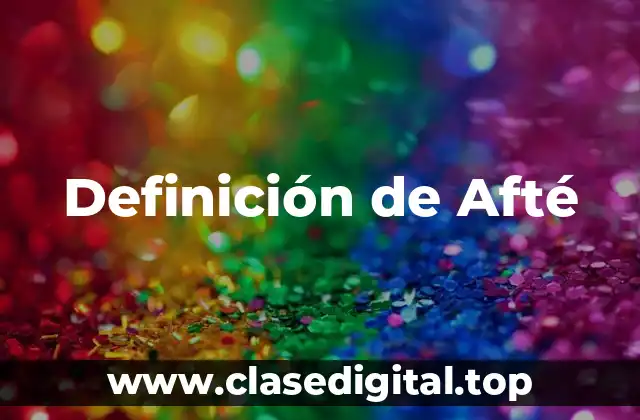 Definición de Afté