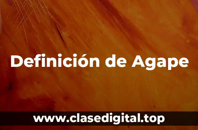 Definición de Agape