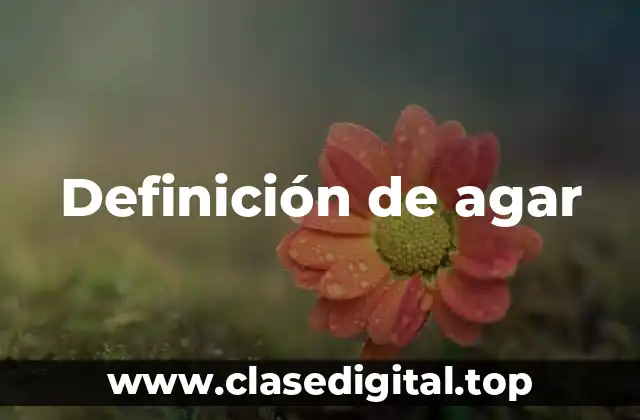 Definición de agar