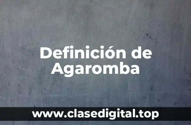 Definición de Agaromba