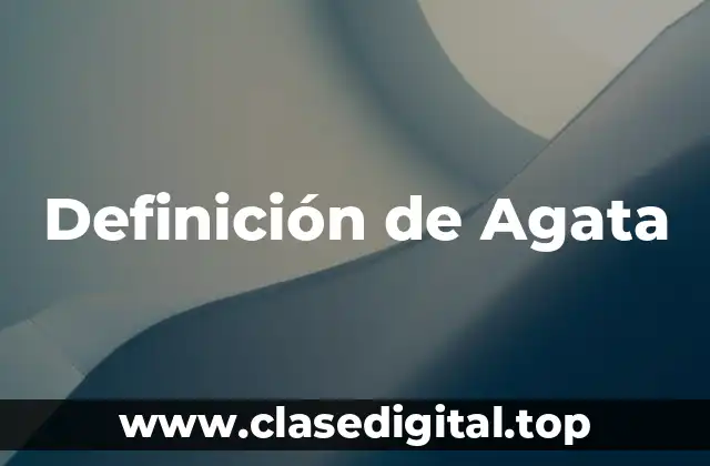 Definición de Agata