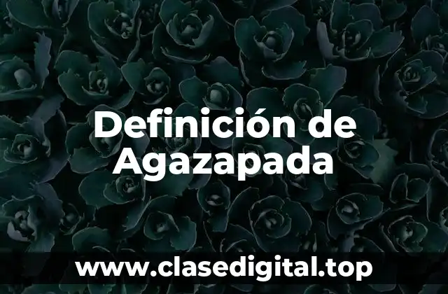 Definición de Agazapada