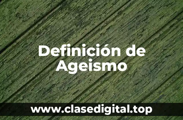 Definición de Ageismo