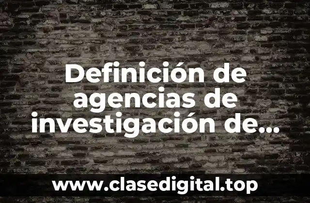 Definición de agencias de investigación de mercados en México