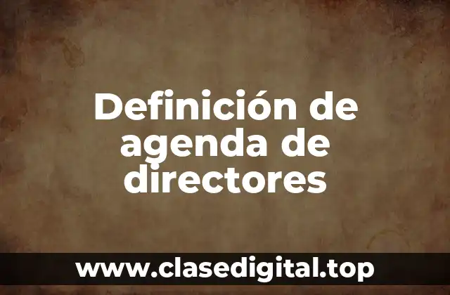 Definición de agenda de directores