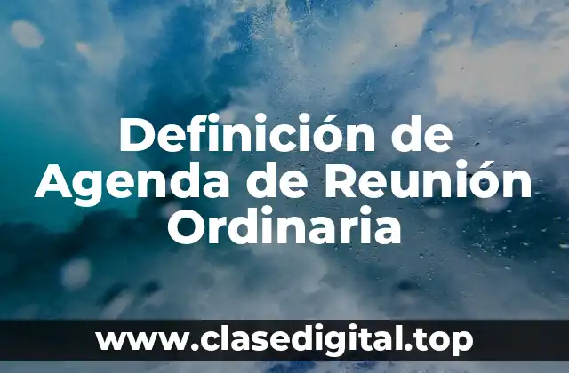 Definición de Agenda de Reunión Ordinaria