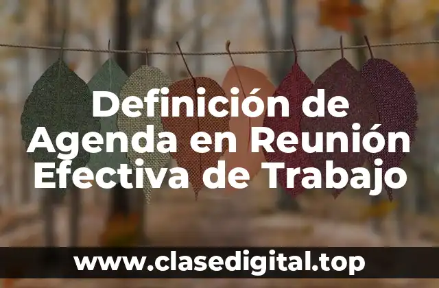 Definición de Agenda en Reunión Efectiva de Trabajo