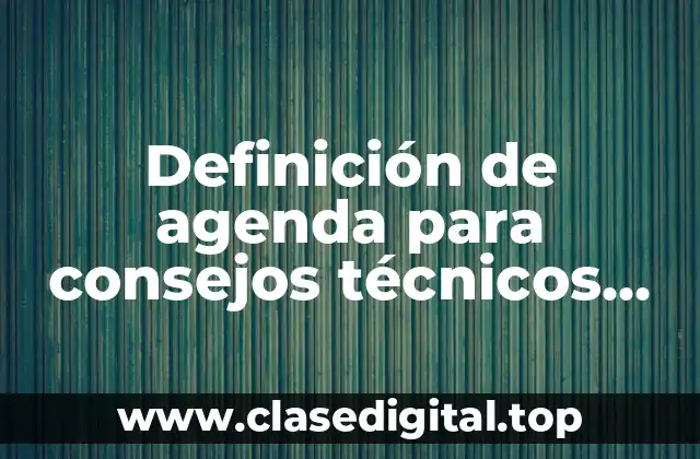 Definición de agenda para consejos técnicos escolares