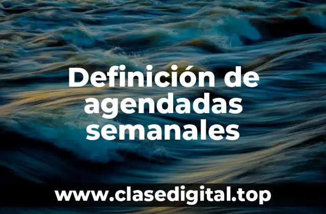 Ejemplos de agendadas semanales