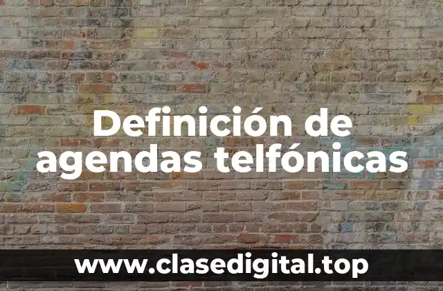 Definición de agendas telfónicas