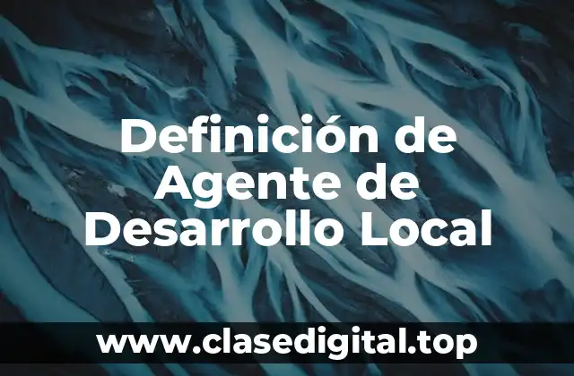 Definición de Agente de Desarrollo Local