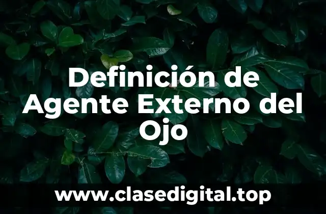 Definición de Agente Externo del Ojo