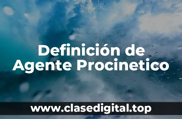 Definición de Agente Procinetico