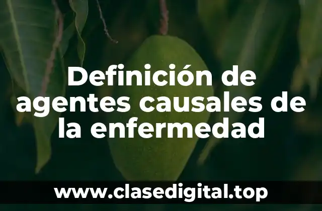 Definición de agentes causales de la enfermedad