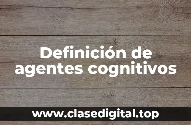Definición de agentes cognitivos