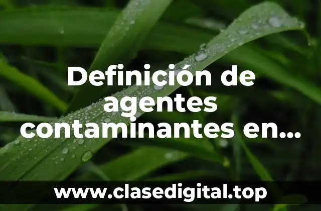 Definición de agentes contaminantes en un salón de clases