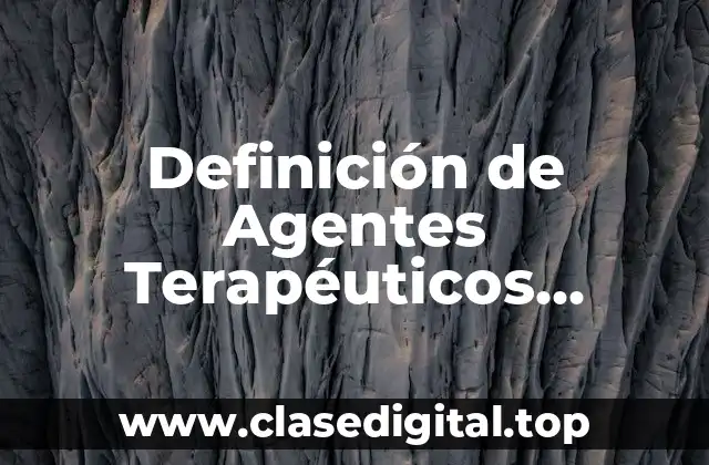 Definición de Agentes Terapéuticos Higiénicos