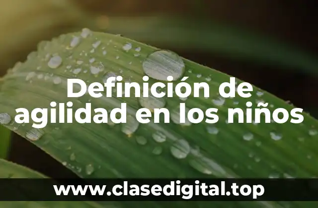 Definición de agilidad en los niños