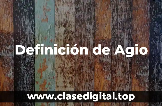 Definición de Agio