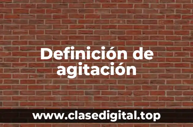 Definición de agitación