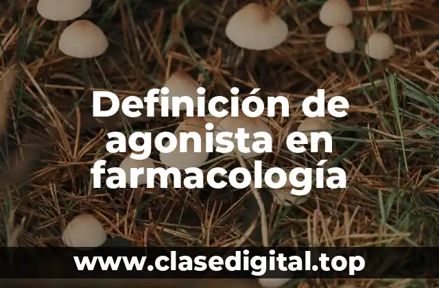 Definición de agonista en farmacología