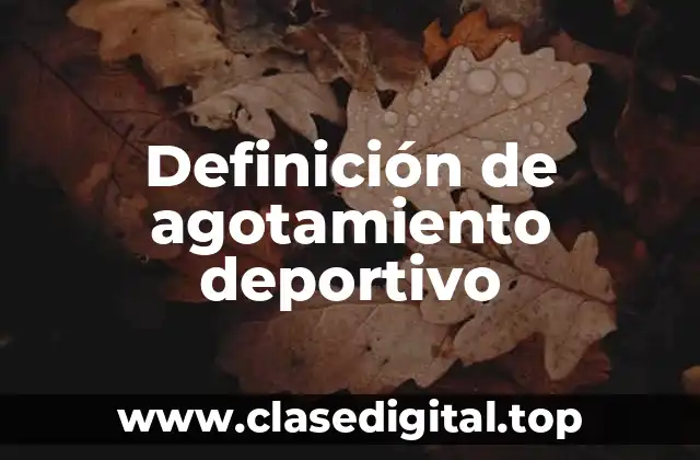 Definición de agotamiento deportivo