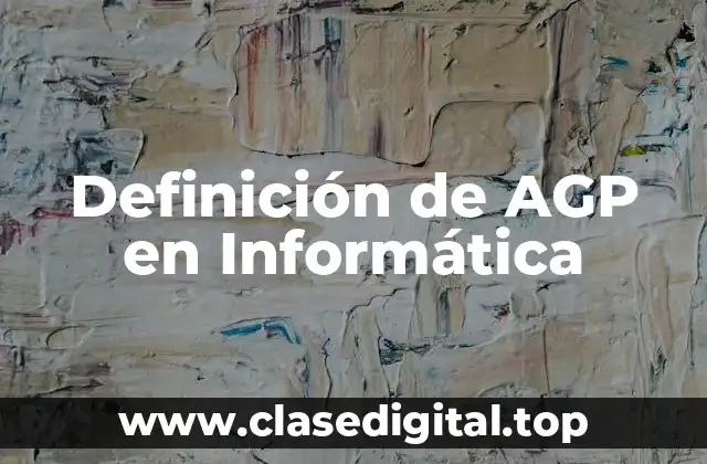 Definición de AGP en Informática