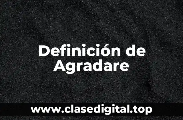 Definición de Agradare