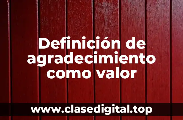 Definición de agradecimiento como valor