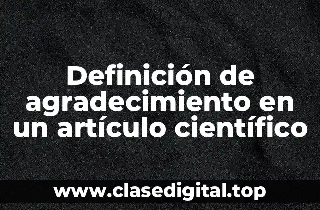 Definición de agradecimiento en un artículo científico