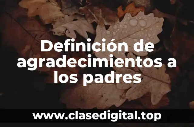 Definición de agradecimientos a los padres