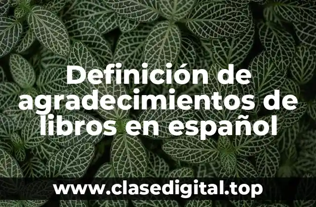 Definición de agradecimientos de libros en español