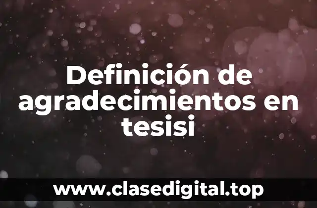 Definición de agradecimientos en tesisi