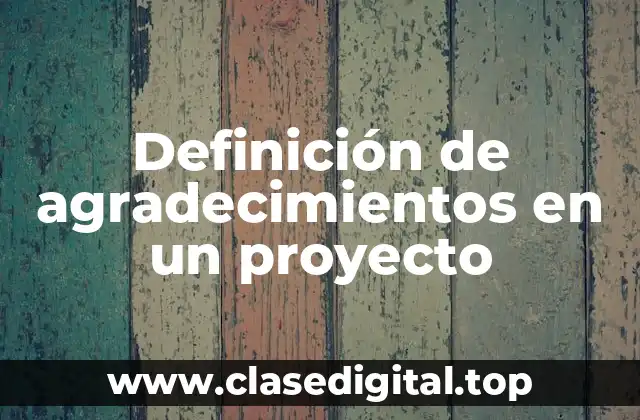 Definición de agradecimientos en un proyecto