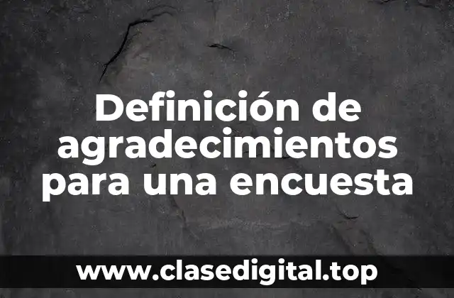 Ejemplos de agradecimientos para una encuesta